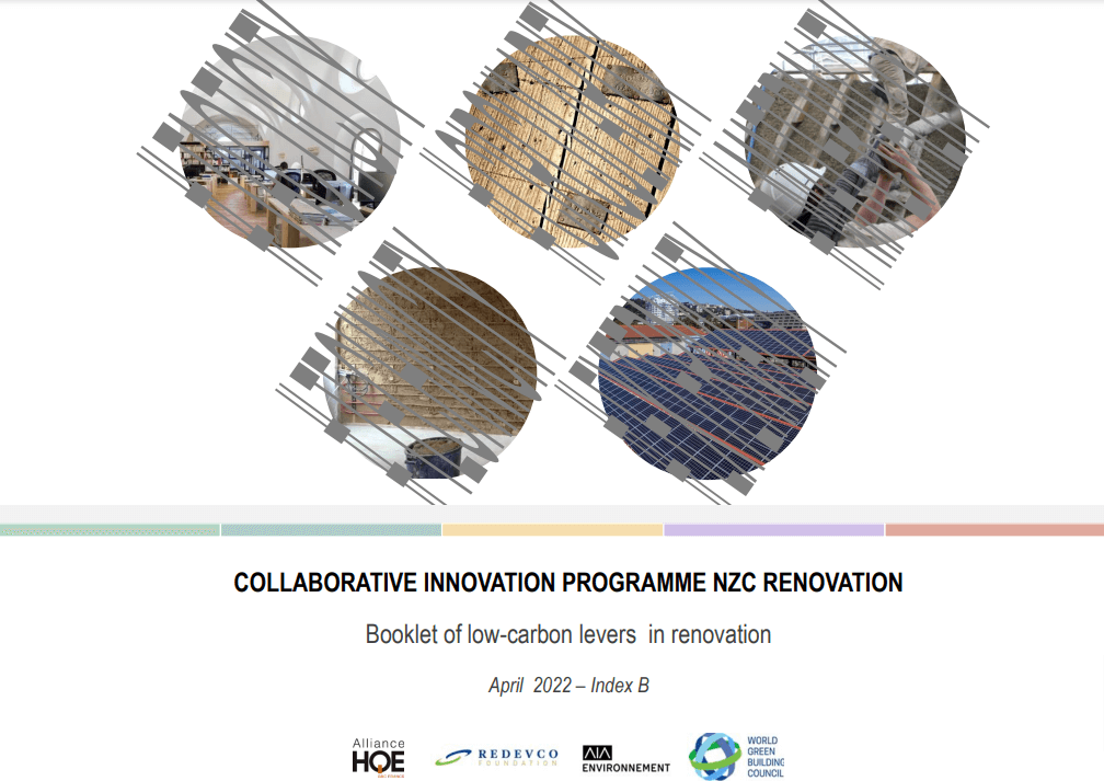 COLLABORATIVE INNOVATION PROGRAMME NZC RENOVATION
Booklet of low-carbon levers in renovation
April 2022 – Index B